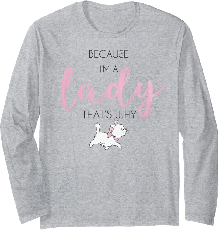 Disney The Aristocats Because I'm A Lady That's Why Langarmshirt