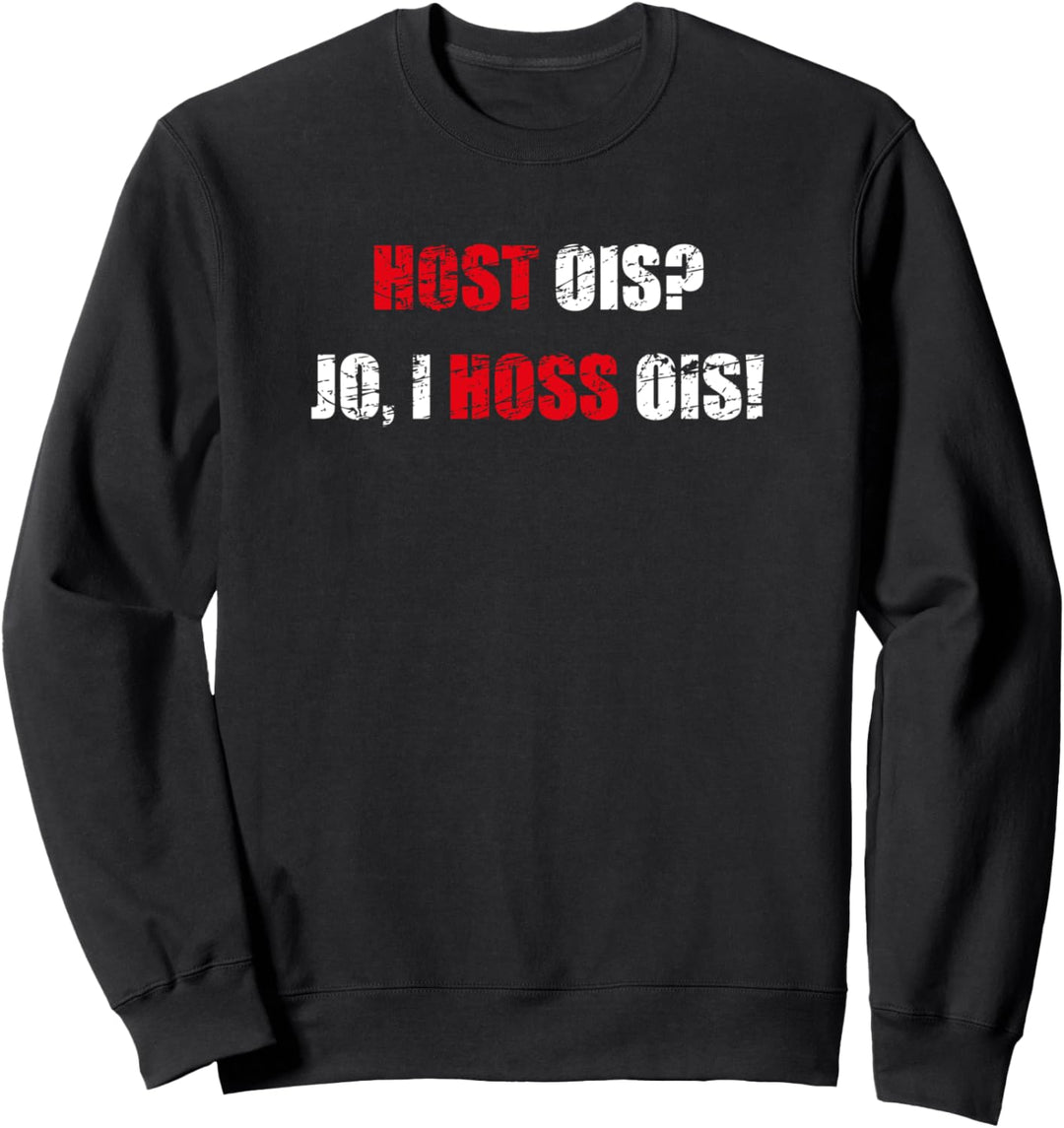 Host Ois Österreich Design I Dialekt Wien Bayern Sprache Sweatshirt
