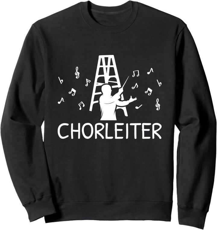 Chorleiter Chor Dirigent Sänger Singen Gesang Musiknoten Sweatshirt