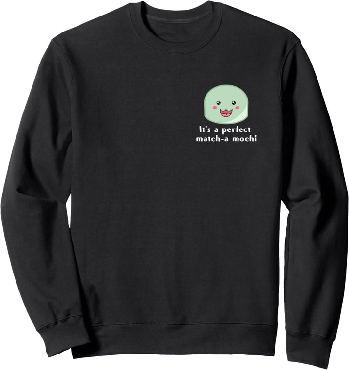 It’s a perfect match-a Mochi - perfect match funny cute ice Sweatshirt