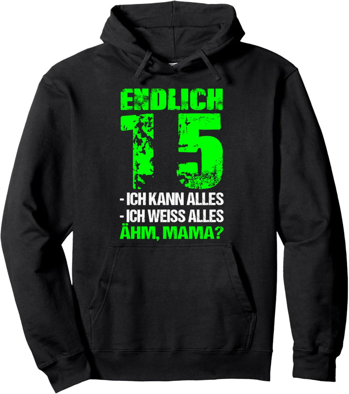 15. Geburtstag Ich Kann Alles Ich Weiss Alles 15 Jahre Alt Pullover Hoodie