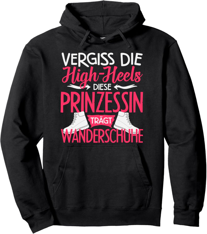 Vergiss Die High Heels Diese Prinzessin Trägt Wanderschuhe Pullover Hoodie