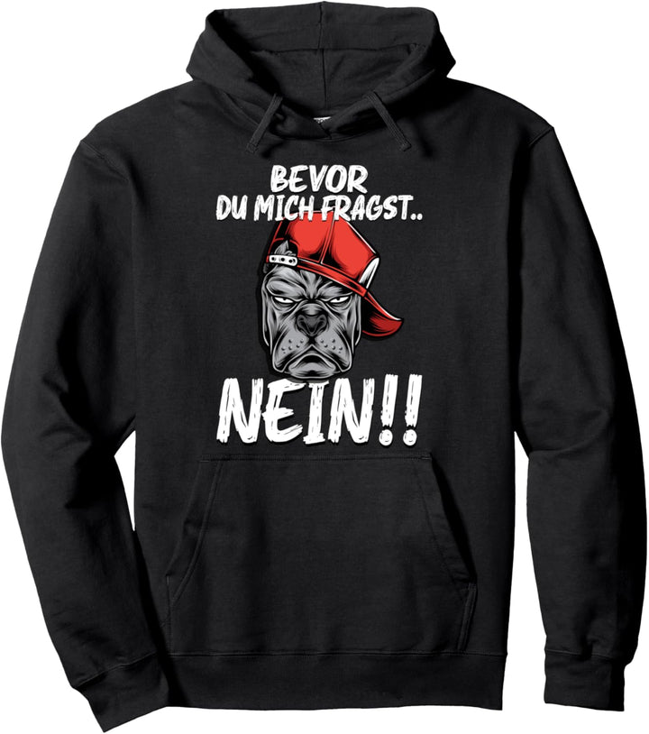 Bevor du mich fragst Nein! Böser Gangster Pitbull Welpe Hund Pullover Hoodie