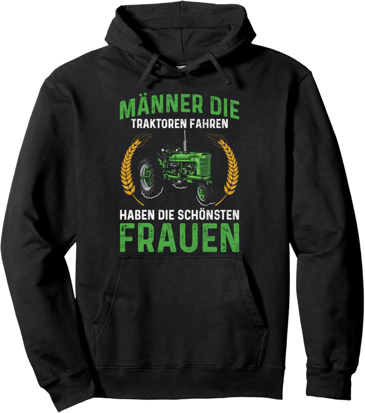 Männer Die Traktor Fahren Haben Die Schönsten Frauen Bauer Pullover Hoodie