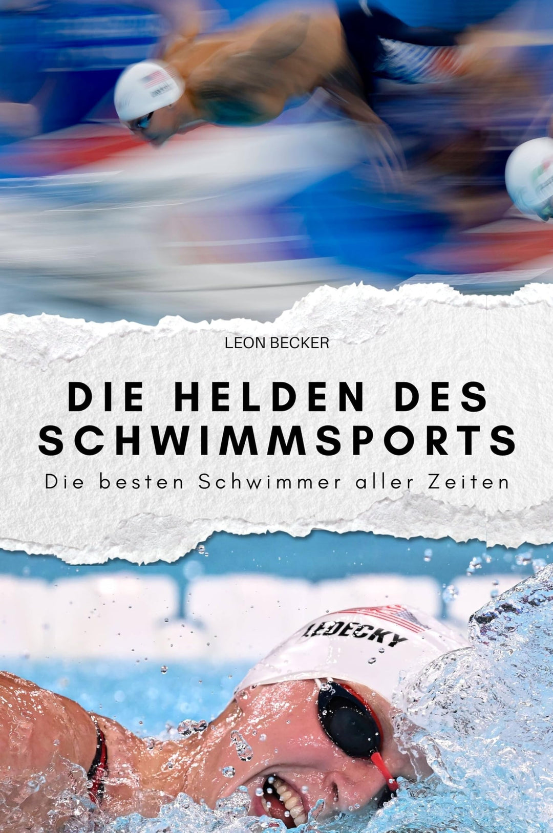 Die Helden des Schwimmsports: Die besten Schwimmer aller Zeiten. Das perfekte Geschenk für Männer un