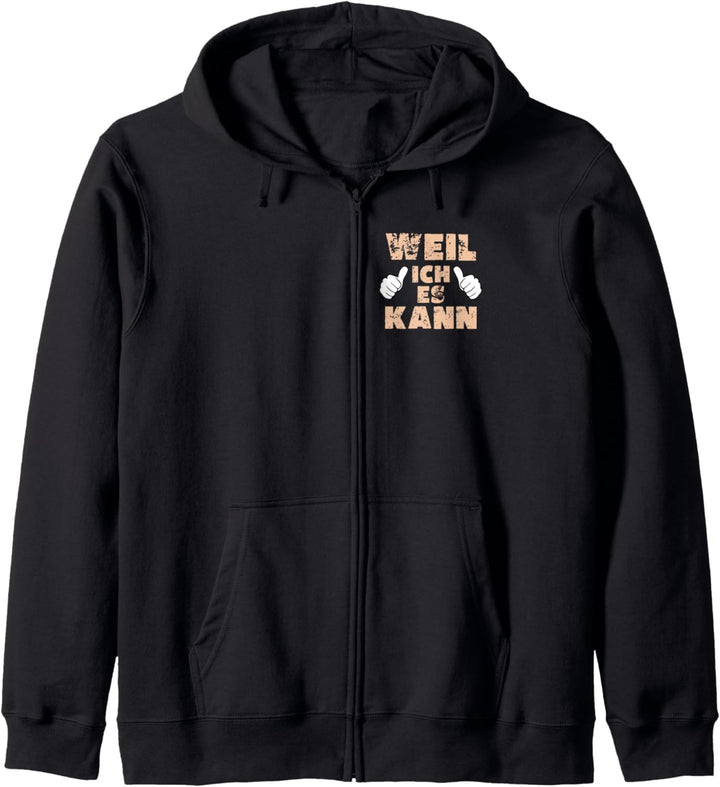 Weil ich es kann, Alleskönner, Besserwisser, Perfekt Kapuzenjacke