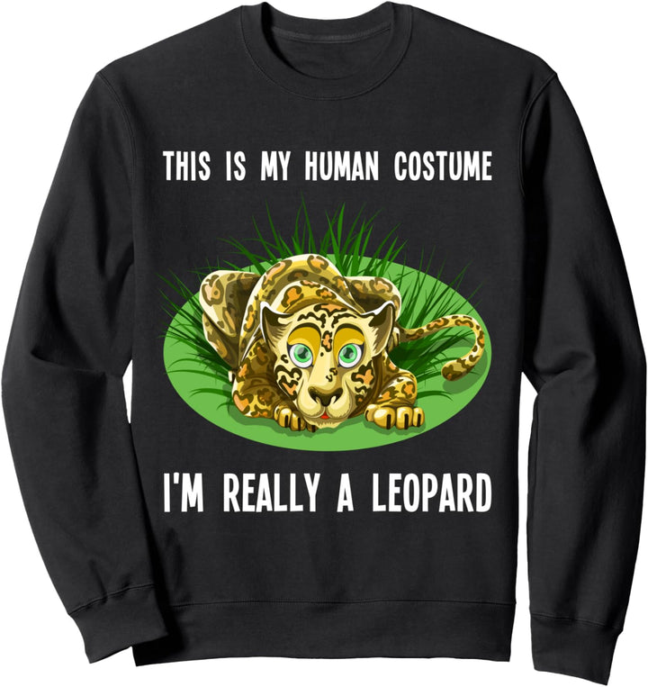 Dies Ist Mein Menschliches Kostüm Ich Bin Wirklich Leopard Sweatshirt