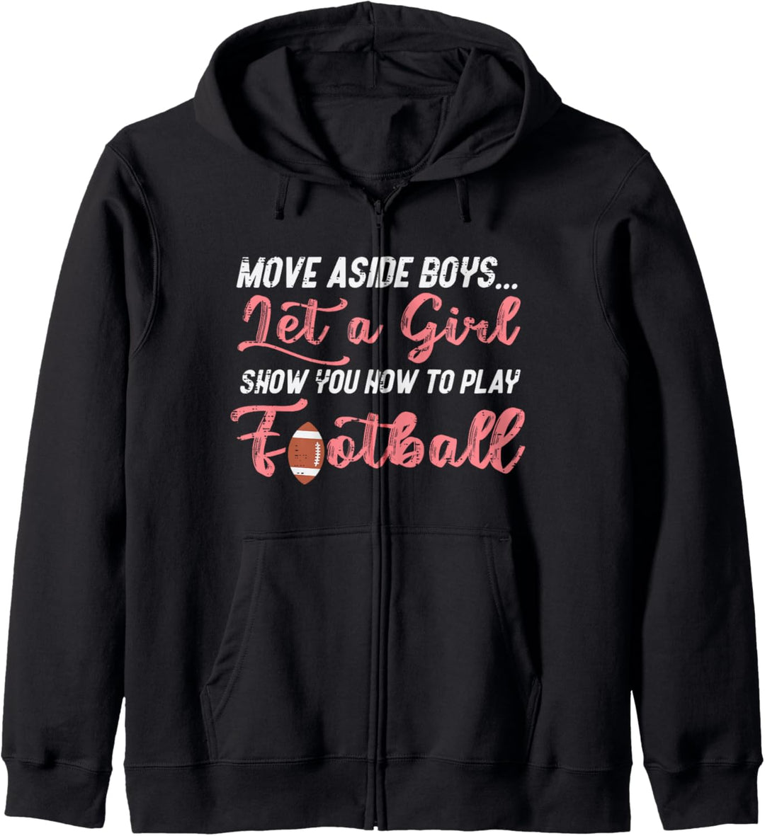 Lass ein Mädchen dir zeigen, wie man American Football Girls spielt Kapuzenjacke