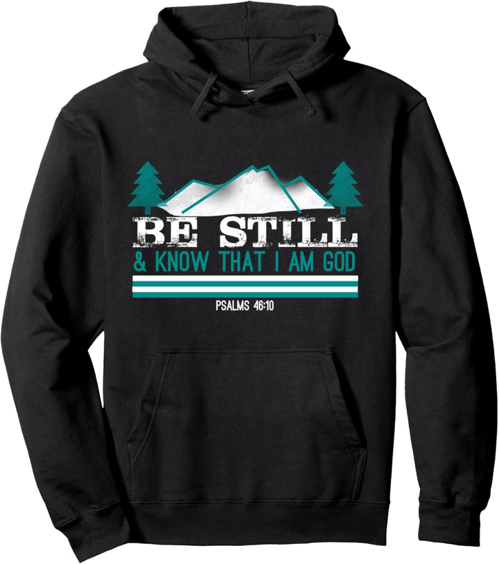Be Still and Know that I am God Christian Faith Outdoors Pullover Hoodie