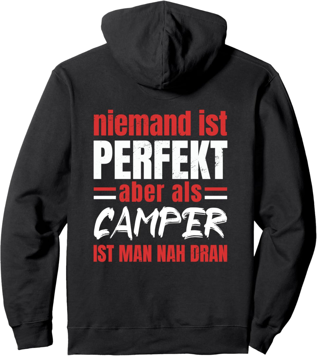 Niemand ist perfekt, aber als Camper ist man nah dran Pullover Hoodie
