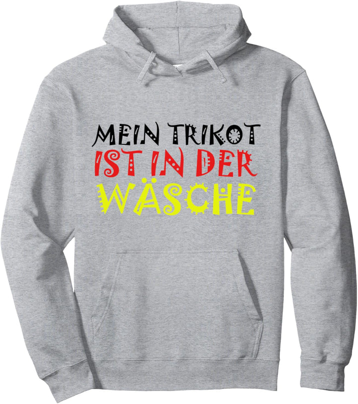 Mein Trikot ist in der Wäsche Pullover Hoodie