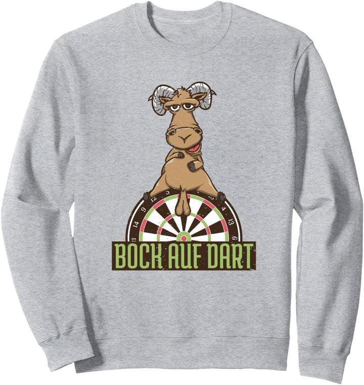 Dartspieler Darten Dartpfeile Dartscheibe Bock auf Dart Sweatshirt
