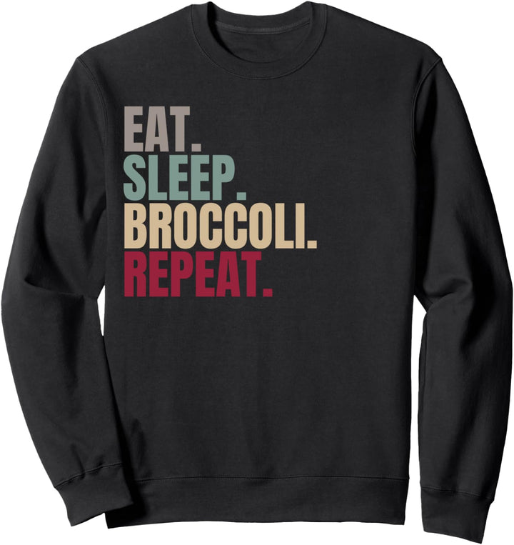 Eat Sleep Broccoli Repeat Sweatshirt