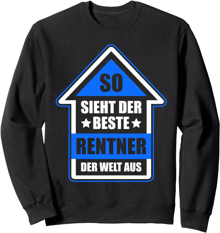 So Sieht Der Beste Rentner Der Welt Aus Sweatshirt