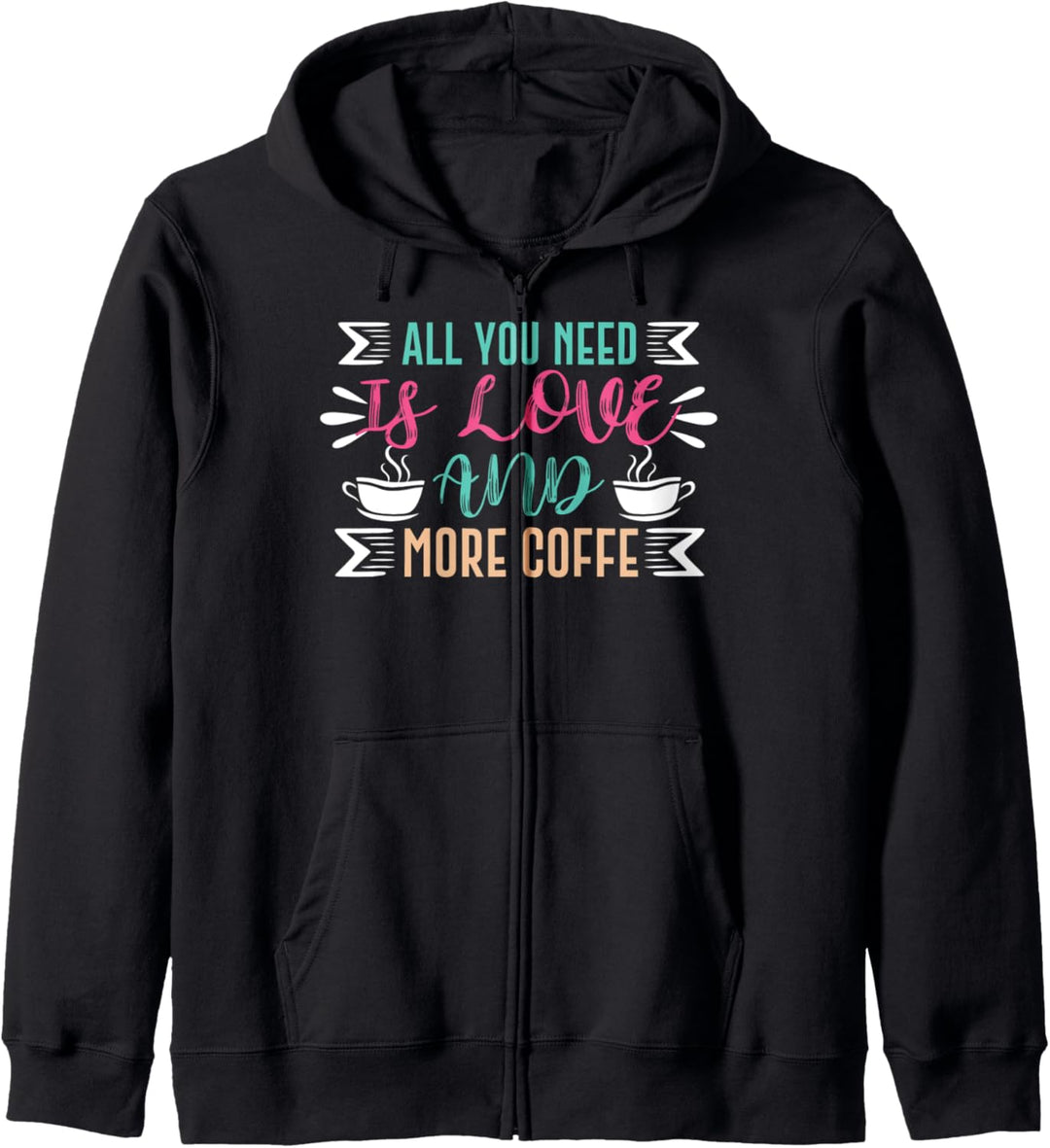 All You Need Is Love And More Coffee Kapuzenjacke