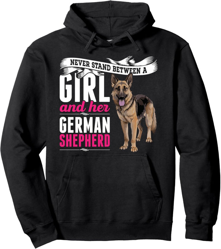 Never Stand Between A Girl And Her German Shepherd Dog Pullover Hoodie