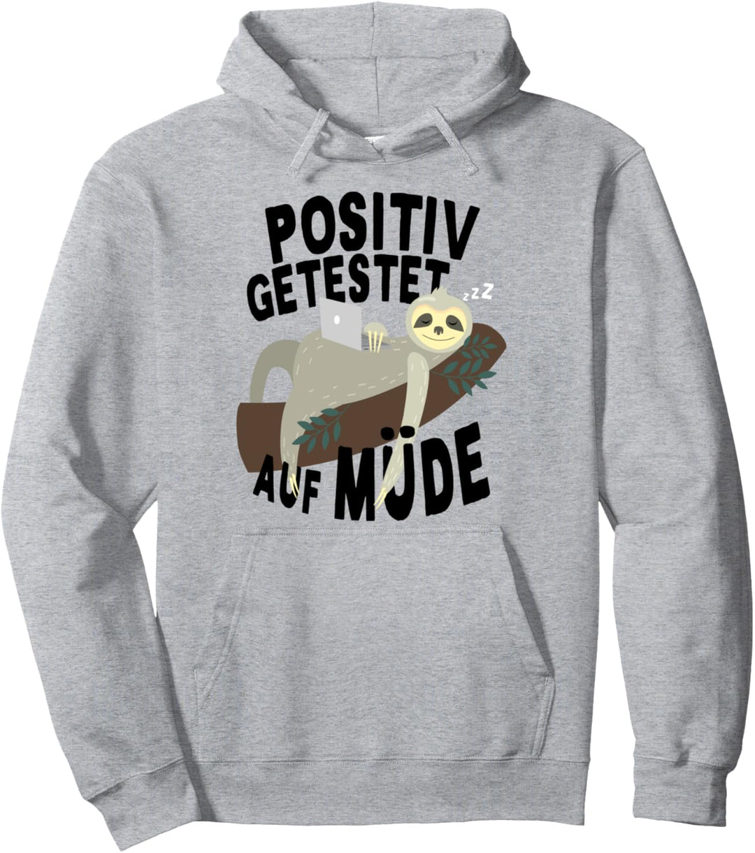 Positiv Auf Müde Getestet Irgendwas Ist Hier Faul Faultier Pullover Hoodie