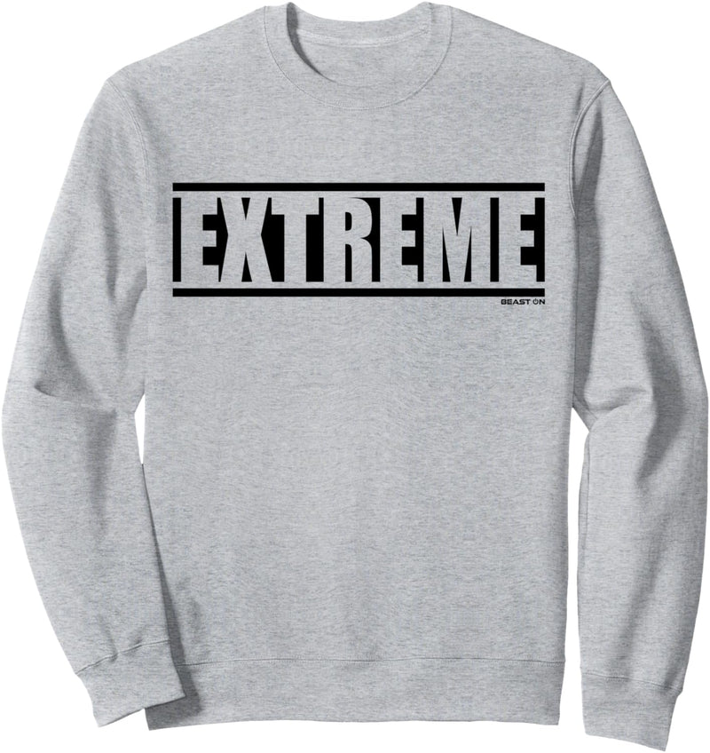 Extreme schwarze Farbe Fitness Gym Motivation Sprüche weisses Sweatshirt