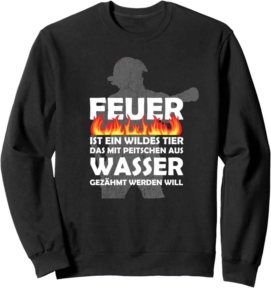 Feuerwehrmann Feuer ist ein Tier 112 Lustiges Feuerwehr Sweatshirt