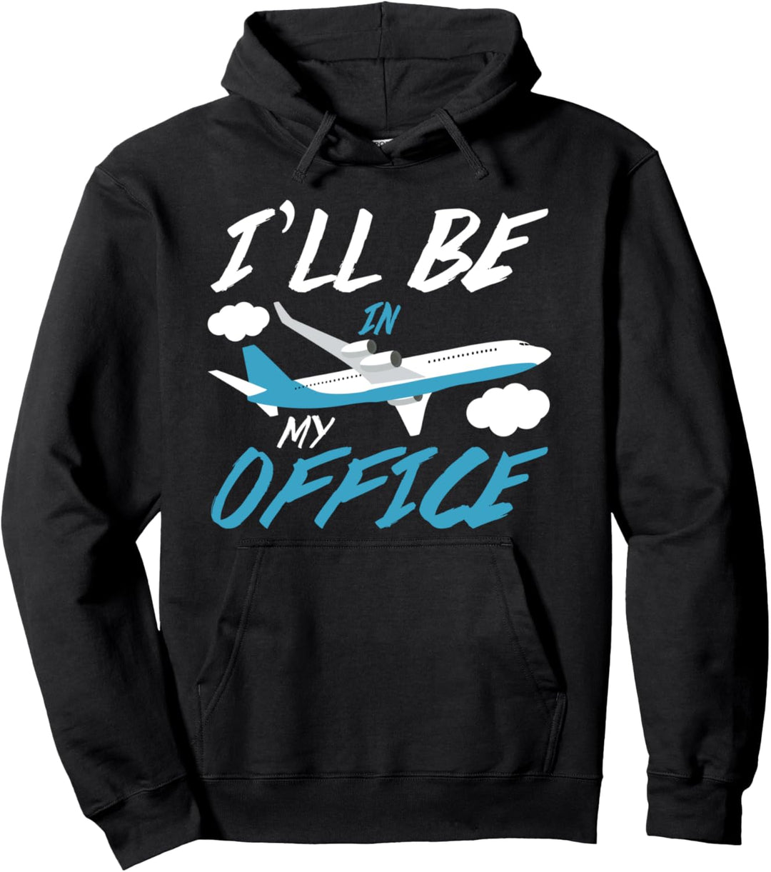 Lustige Luftfahrt Pilot I'll Be In My Office Pullover Hoodie