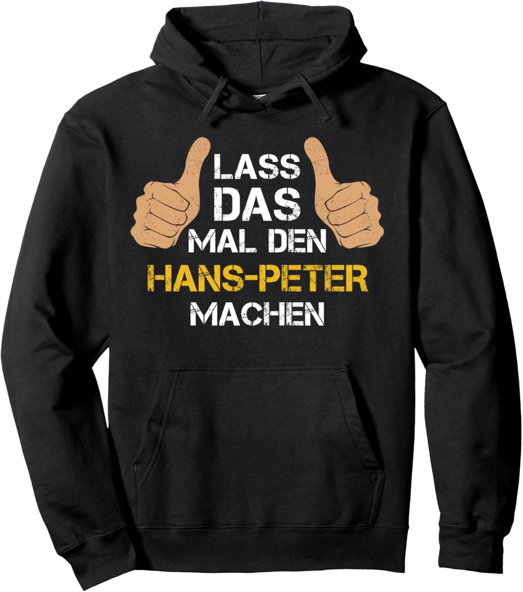 Vorname Hans-Peter - Lass das mal den Hans-Peter machen Pullover Hoodie