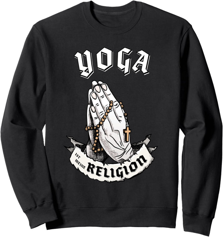 Yoga ist meine Religion I Lustiges Geschenk Sweatshirt