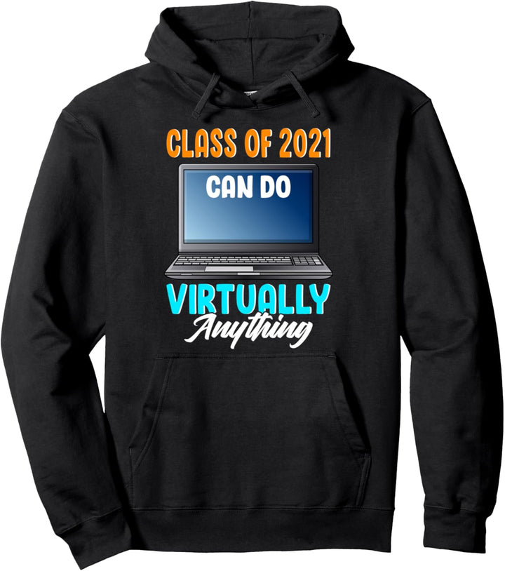 Die Klasse von 2021 kann praktisch alles machen Lustiger Pullover Hoodie