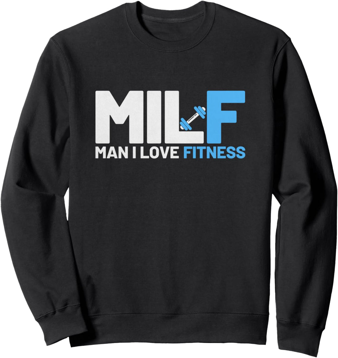 Milf Man I Love Fitness Lustige Sprüche Milf Shirts Fitness Sweatshirt