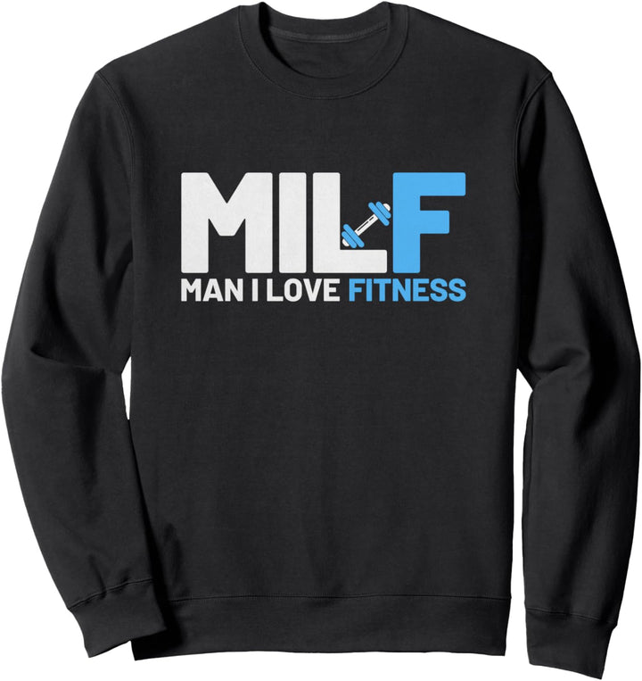 Milf Man I Love Fitness Lustige Sprüche Milf Shirts Fitness Sweatshirt