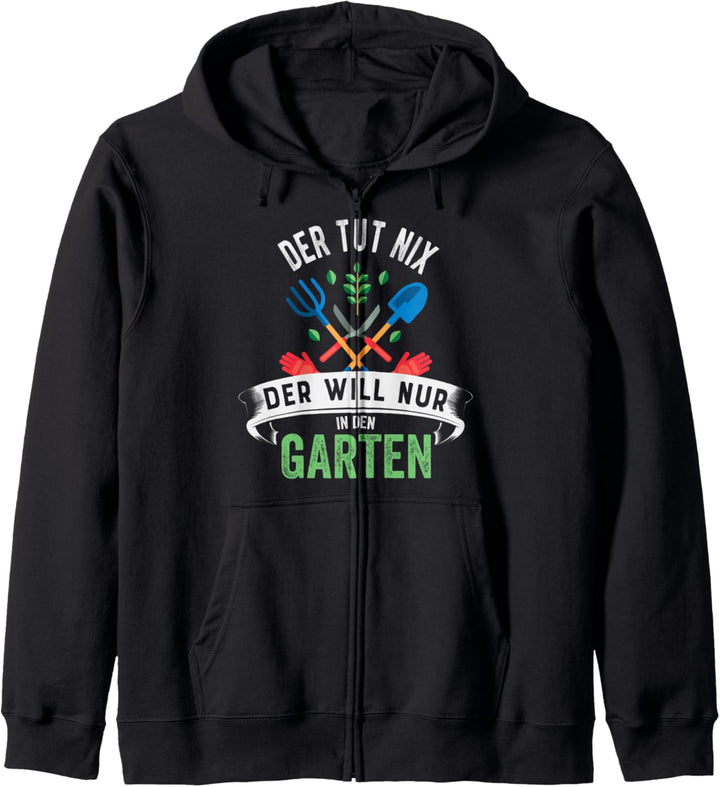Der Tut Nix Der Will Nur In Den Garten - Hobby Gärtner Kapuzenjacke