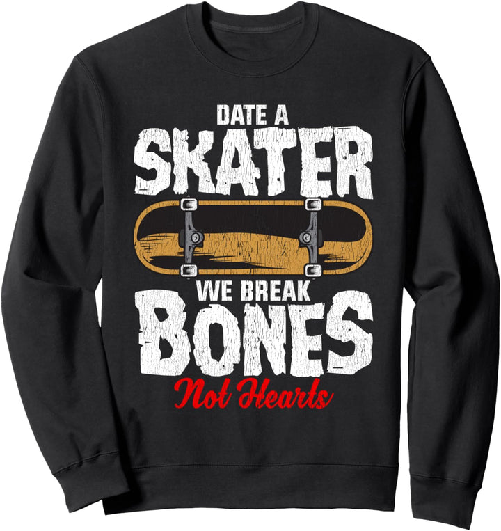 Date A Skater Skateboarding & Skateboard Sweatshirt