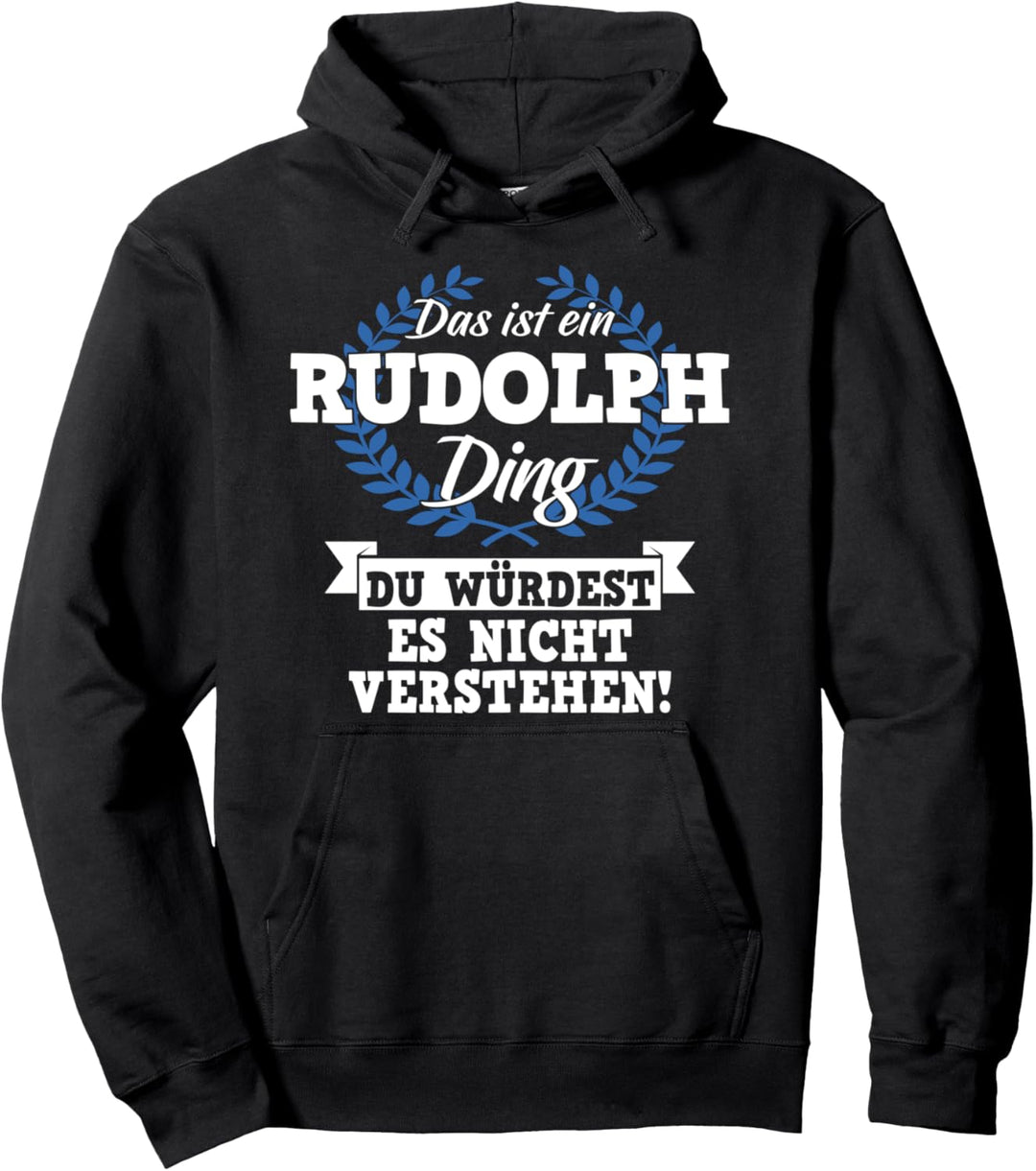 Das Ist Ein Rudolph Ding Du Würdest Es Nicht Verstehen Pullover Hoodie