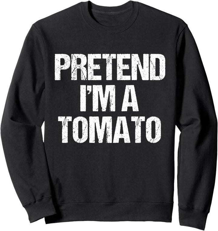 So tun, als wäre ich eine Tomate lustig faul Halloween-Kostü Sweatshirt
