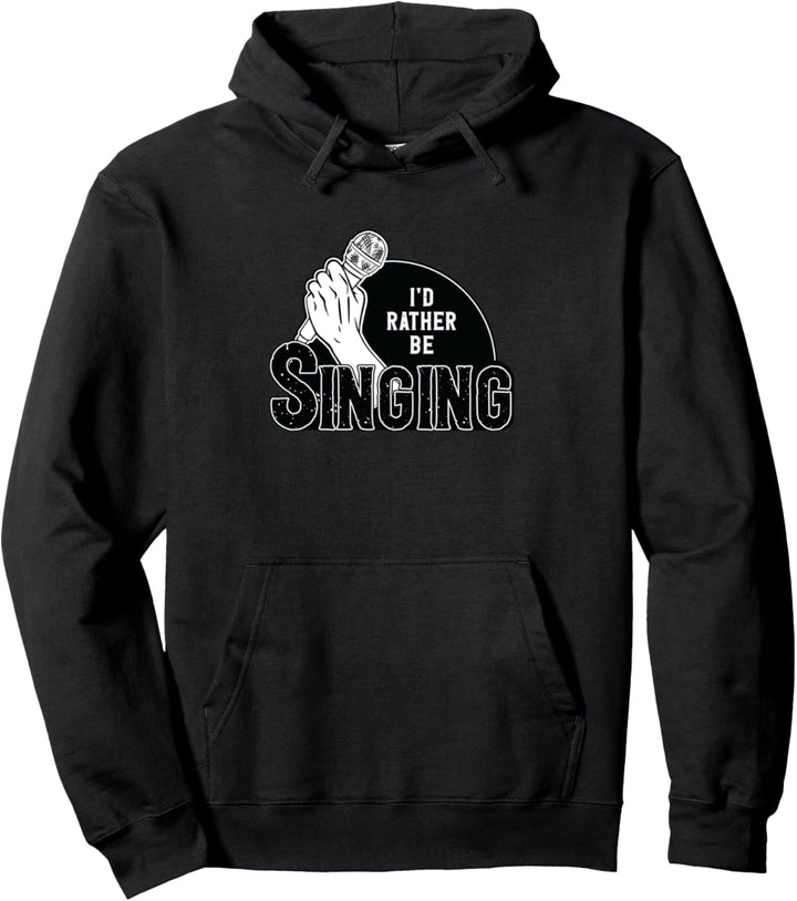 I'd Rather Be A Singer Microphone Sing Lyrics Artist Record Pullover Hoodie