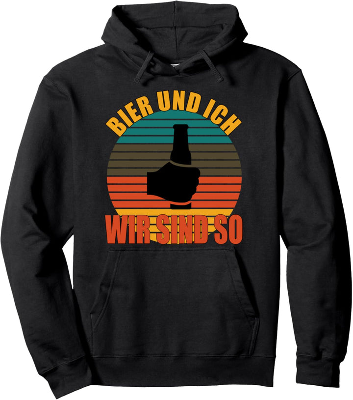 Lustiges Bier und ich wir sind so Saufen Bierfreunde Pullover Hoodie