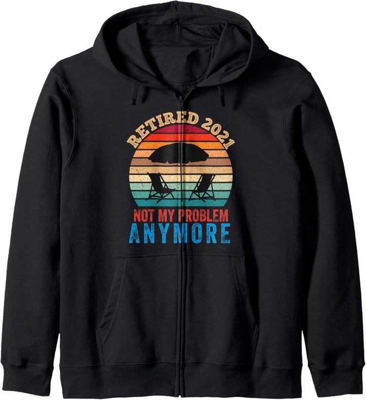 Retired 2021 Not My Problem Anymore Vintage Retro Retirement Kapuzenjacke