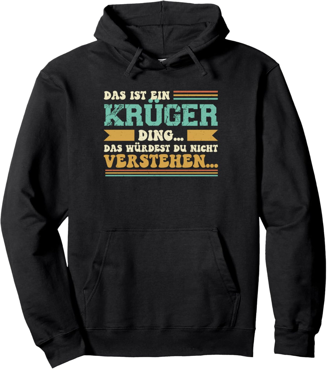 Das ist ein Krüger Ding - Spruch für Familie Krüger Pullover Hoodie