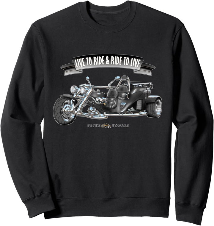 Ride to Live! Trike Schwarz / Super Geschenk Sweatshirt
