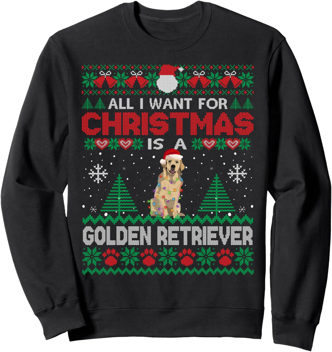 Alles was ich mir zu Weihnachten wünsche ist ein hässlicher Golden Retriever Pullover Sweatshirt