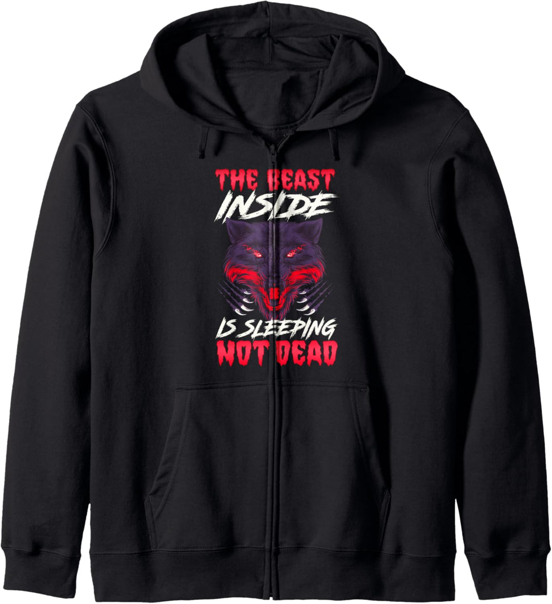 The Beast Inside Is Sleeping Not Dead Fierce Wolf Animal Kapuzenjacke