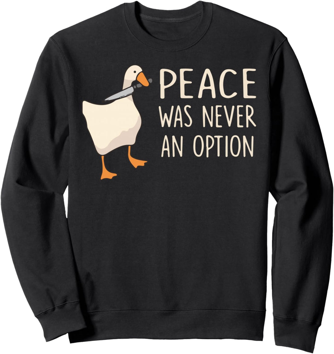 Peace Was Never An Option Lustige Ente Zitate Sprüche Humor Sweatshirt