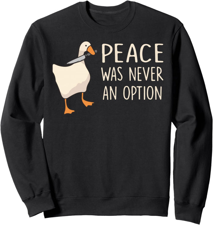 Peace Was Never An Option Lustige Ente Zitate Sprüche Humor Sweatshirt