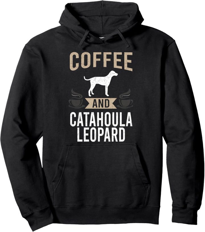 Coffee and Catahoula Leopard Dog Lover Pullover Hoodie