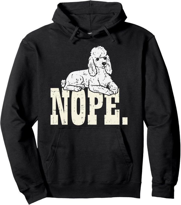 Nope Lazy Poodle Standard Mini Toy Pet Dog Lover Owner Gift Pullover Hoodie