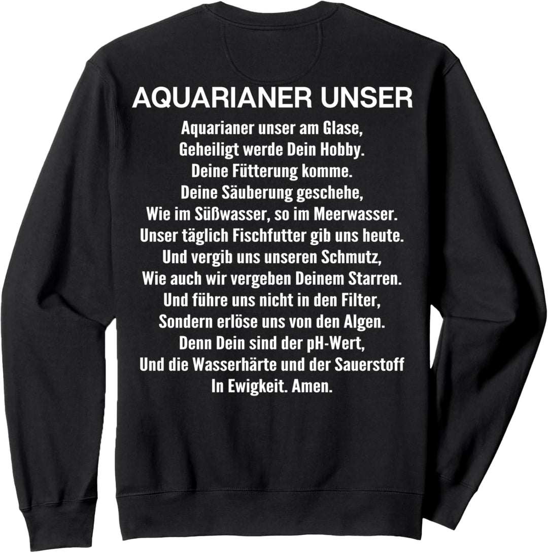 Aquarianer Unser Gebet Aquarium Zierfische Aquaristik Sweatshirt