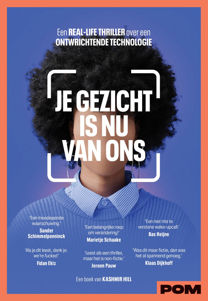 Je gezicht is nu van ons: een real-life thriller over een ontwrichtende technologie, Taschenbuch