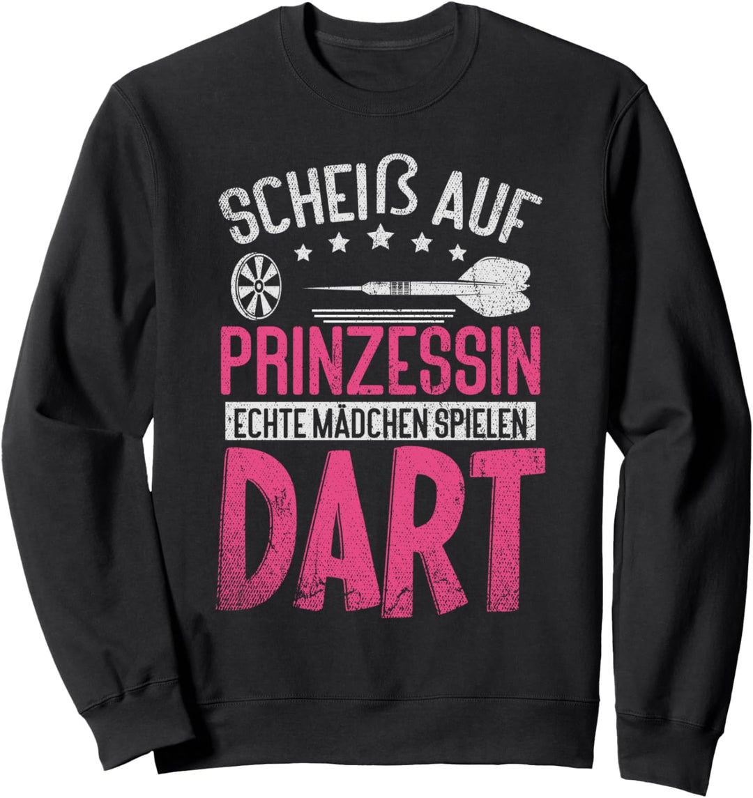 Dart Darten Dartspielerin Prinzessin Dartsport Dartpfeil Sweatshirt