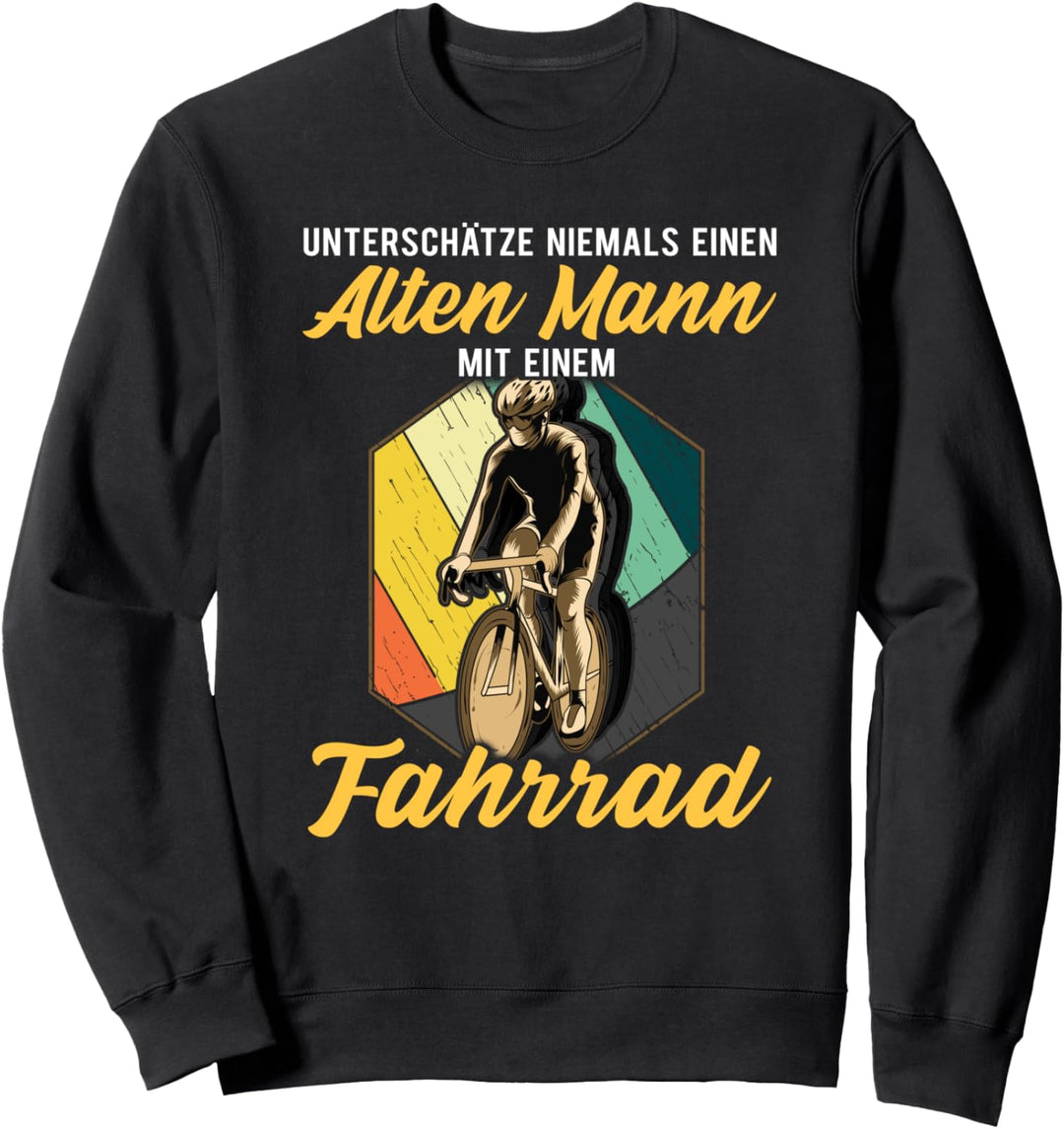 Unterschätze niemals einen alten Mann mit einem Fahrrad Sweatshirt