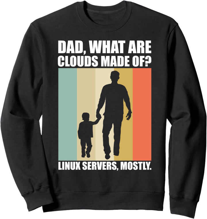 Was sind Wolken hergestellt - Linux Cloud Computing Dad Sweatshirt