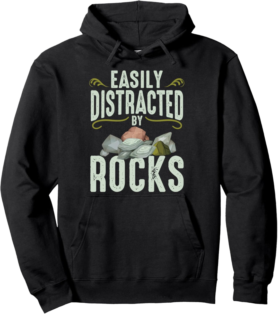 Easily Distracted By Rocks Funny Geology Rock Lover Pullover Hoodie